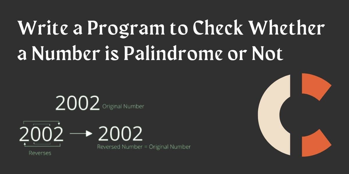 Palindrome Program in C Using While Loop Palindrome Number